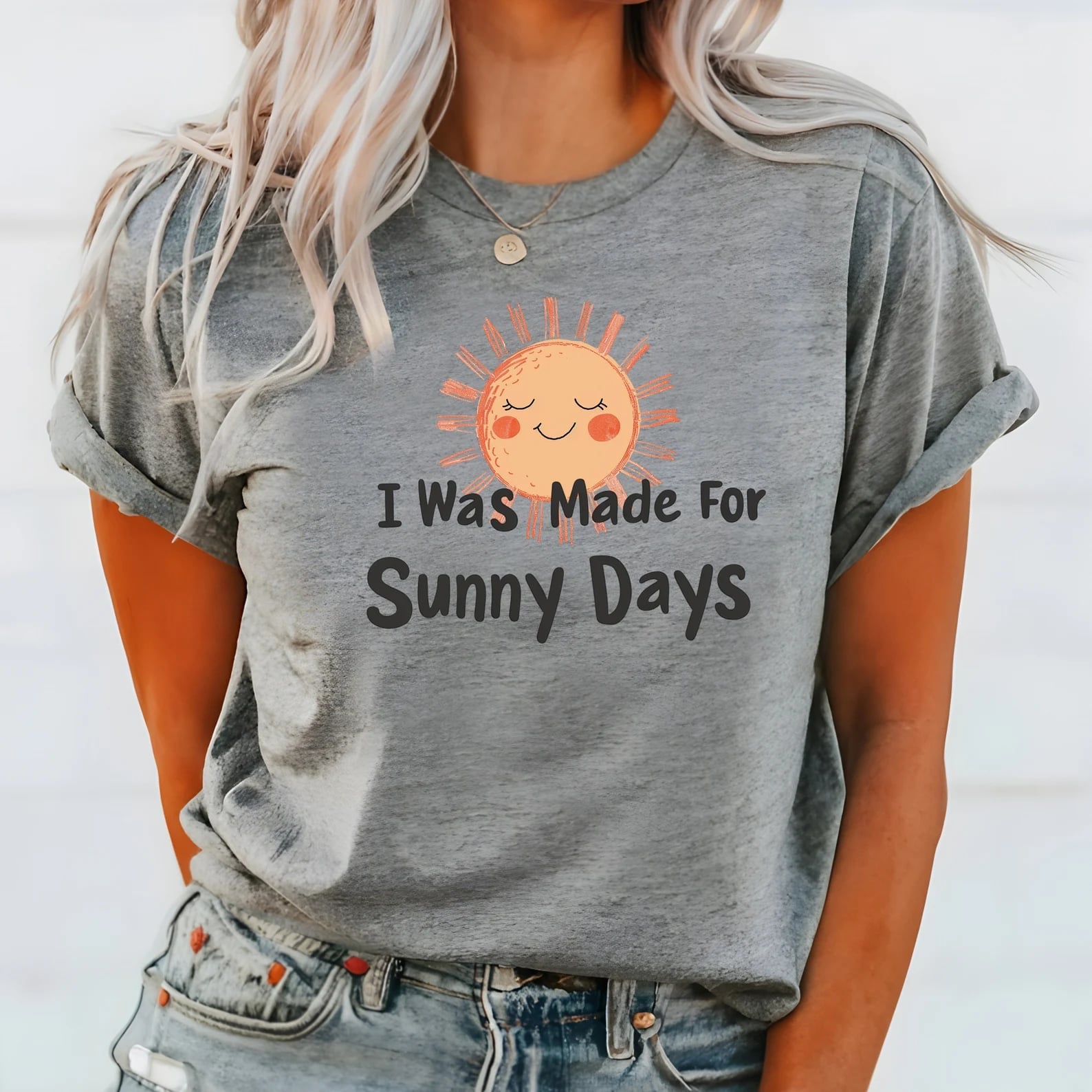 I Was Made For Sunny Days Sports Grey Tee