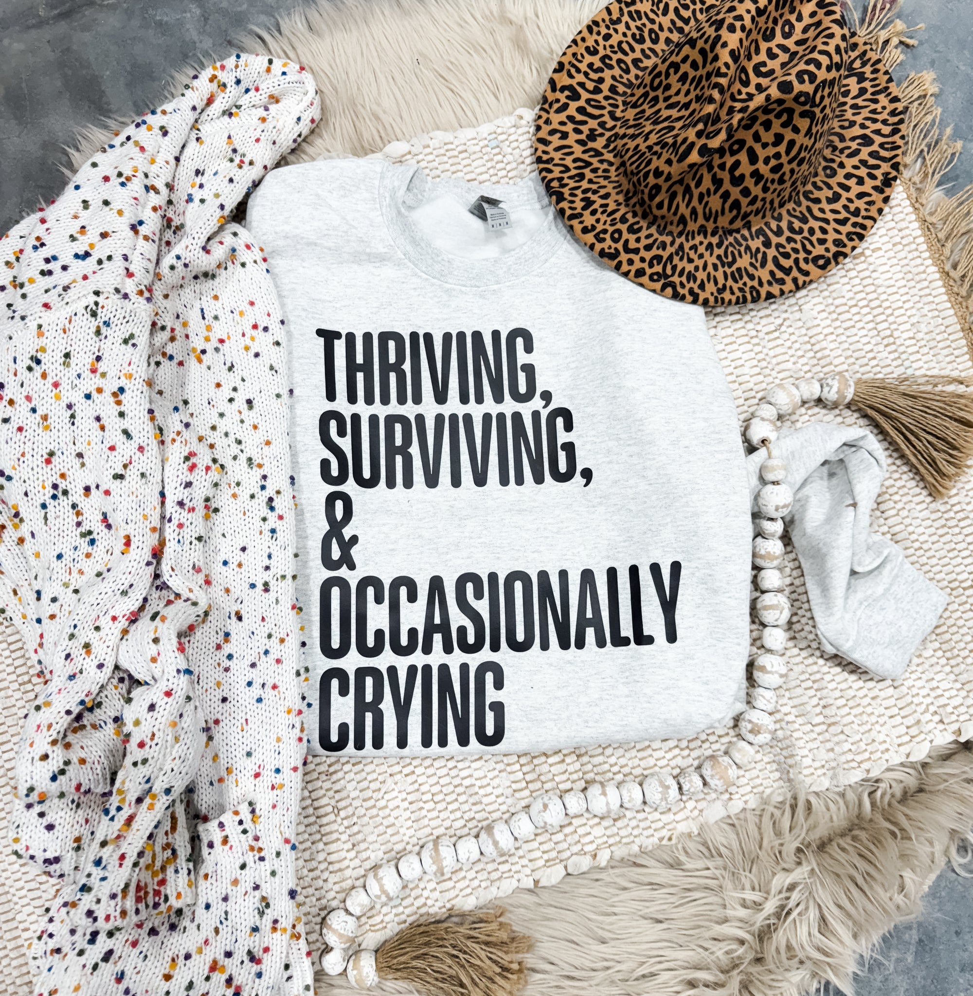 **DEAL OF THE DAY** Thriving, Surviving, & Occasionally Crying Ash Sweatshirt