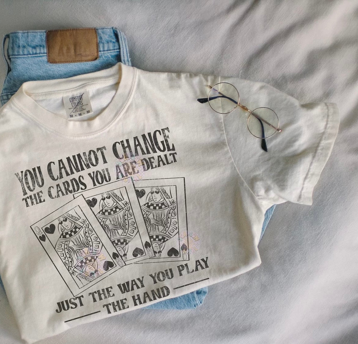 You Can Not Change The Cards You Are Dealt Just The Hand Ivory Tee