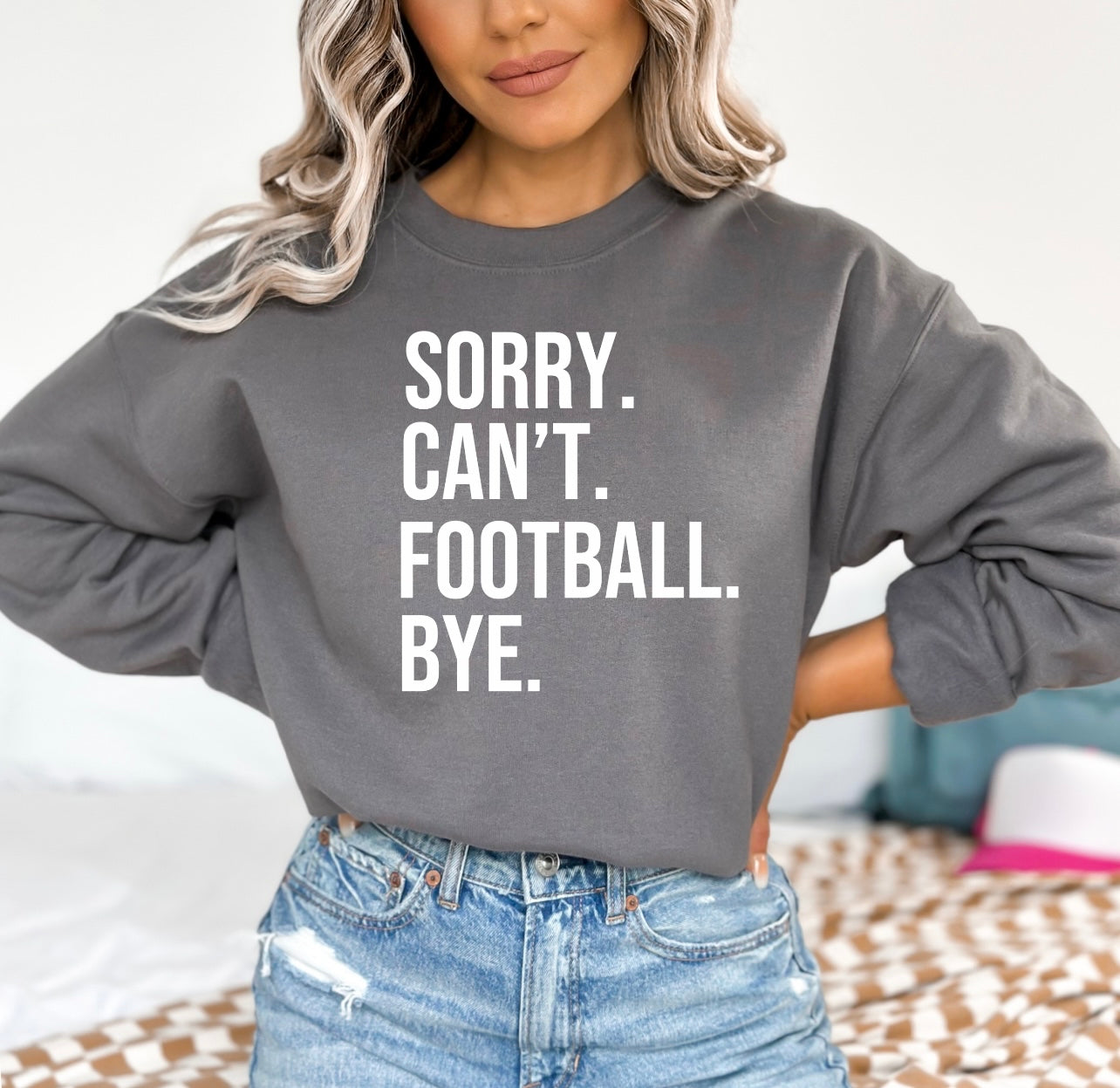 Sorry. Can’t. Football. Bye. Charcoal Sweatshirt