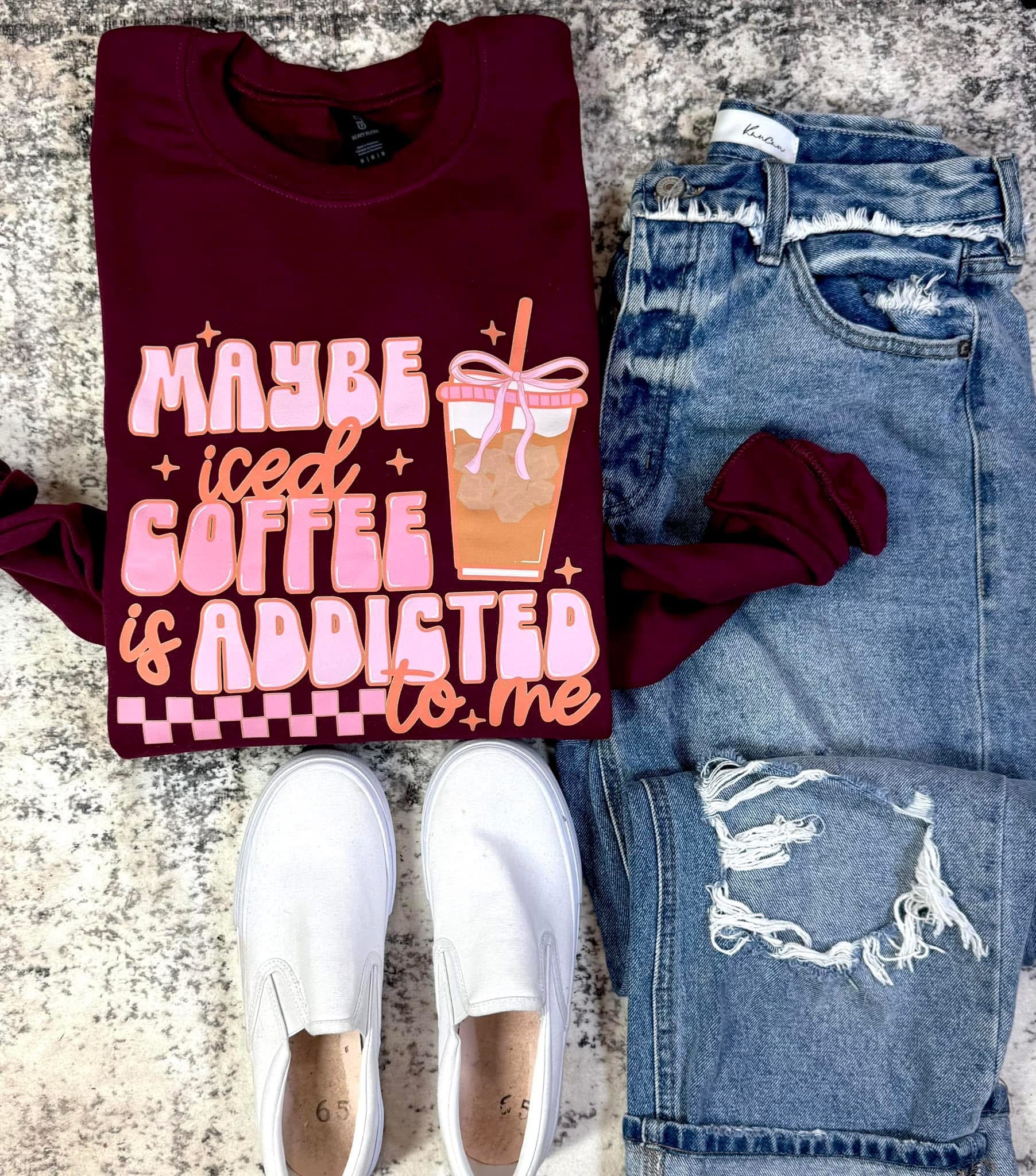 Maybe Iced Coffee Is Addicted To Me Maroon Sweatshirt