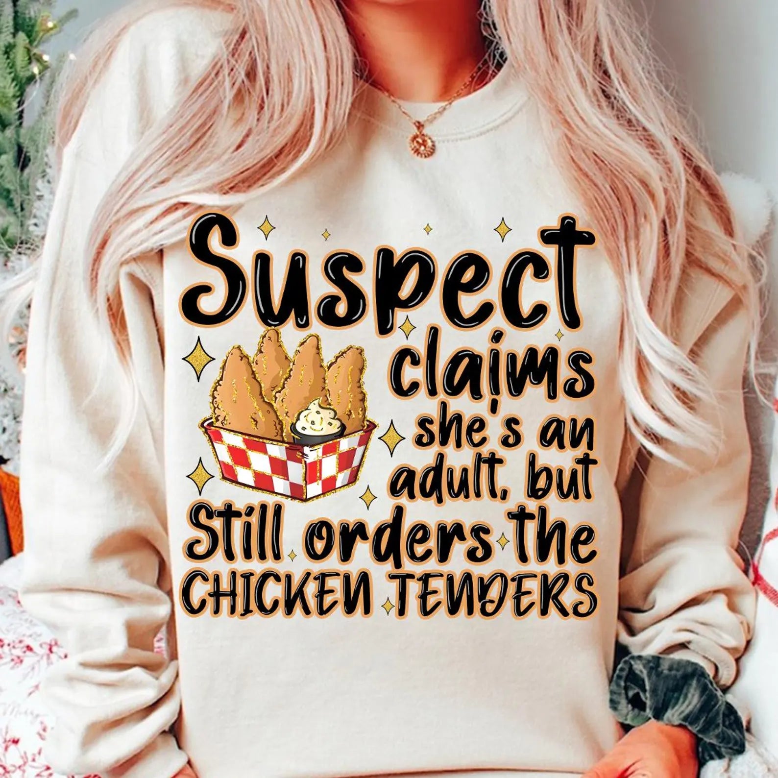 **DEAL OF THE DAY** Still Orders The Chicken Tenders Sand Sweatshirt