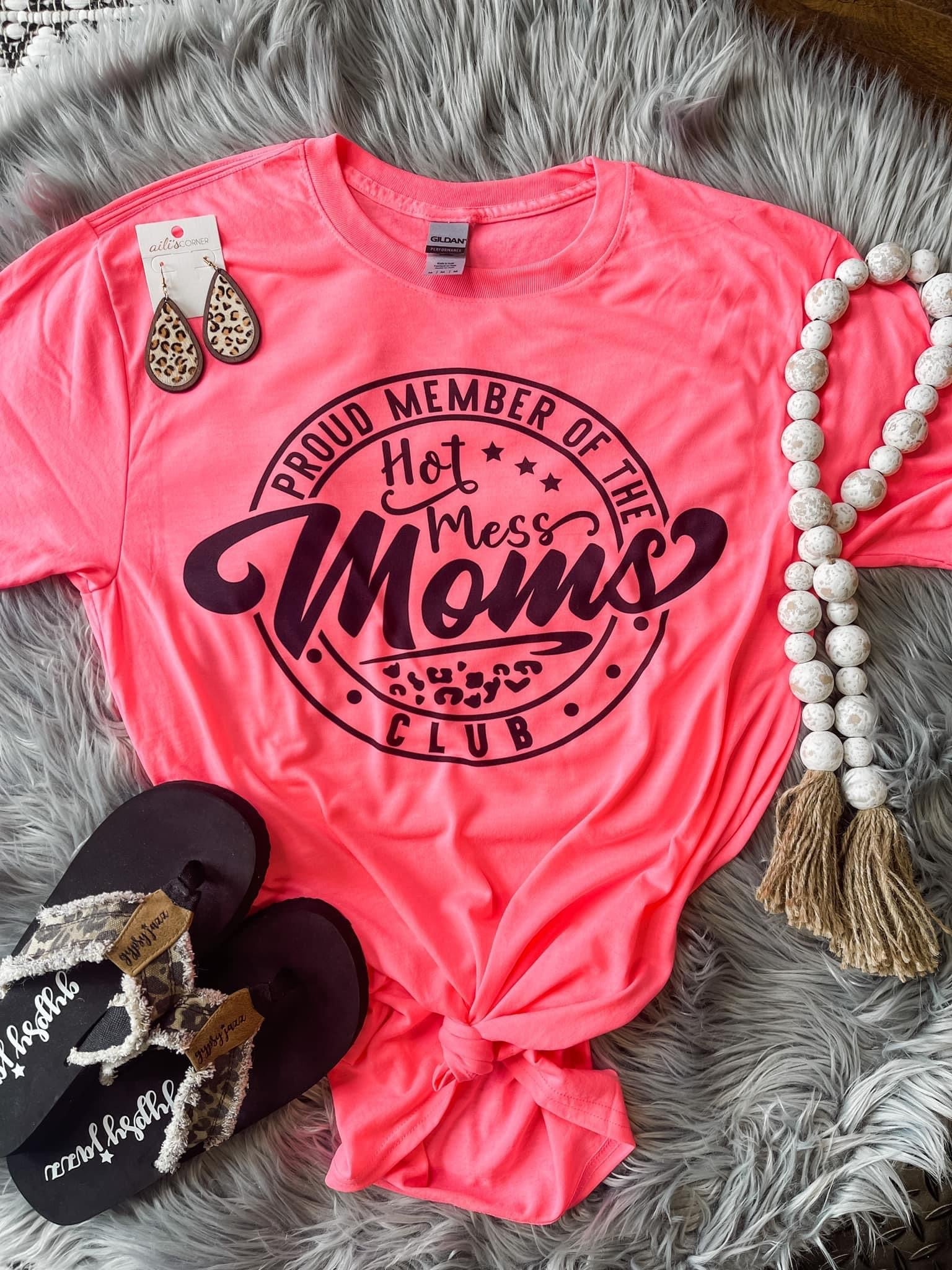 Proud Member Of The Hot Mess Moms Club Pink Tee