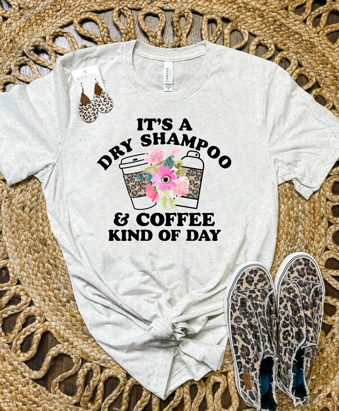 It's A Dry Shampoo & Coffee Kind Of Day Oatmeal Tee