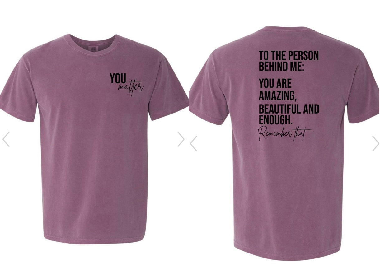 FRONT + BACK- Black Ink You Matter Comfort Colors Tee